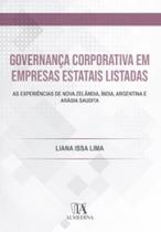 Governança corporativa em empresas estatais listadas: as experiências de Nova Zelândia, Índia, Argentina e Arábia Saudita - ALMEDINA BRASIL