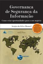 Governança de Segurança da Informação: Como Criar Oportunidades Para o Seu Negócio - BRASPORT