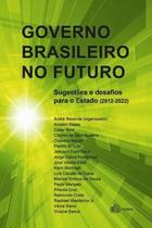 Governo brasileiro no futuro - sugestoes e desafios para o estado (2012 - 2022) - CUB - CUBZAC