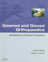 Gowned and gloved orthopaedics: introduction to common procedures