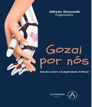 Gozai por Nós: Estudo sobre a Subjetividade Artificial Gozai por Nós: Estudo sobre a Subjetividade Artificial