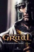 Graal - o cavaleiro sem nome - vol.1