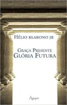 Graças Presentes Gloria Futura - AGAPE - NOVO SECULO