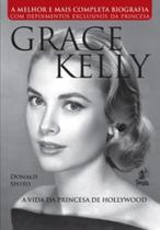 Grace kelly a vida da Princesa de Hollywood Grace kelly a vida da Princesa de Hollywood