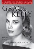 Grace kelly - a vida da princesa de hollywood Grace kelly - a vida da princesa de hollywood