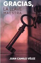 Gracias, la llave maestra - Editorial Harvest
