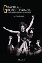 Graciela e Grupo Coringa A Dança Contemporânea Carioca dos Anos 1970/80 - Mauad
