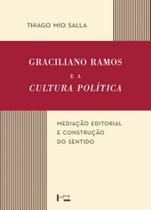 Graciliano Ramos e a Cultura Política: Mediação Editorial e Construção do Sentido - EDUSP