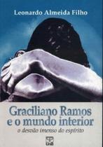 Graciliano Ramos e o mundo interior: o desvão imenso do espírito - UNB Graciliano Ramos e o mundo interior: o desvão imenso do espírito - UNB