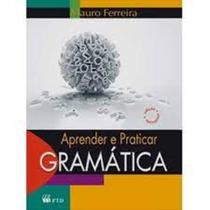 Gramática Aprender e praticar - Mauro Ferreira FTD - LIVROS