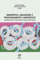Gramática, aquisição e processamento linguístico Gramática, aquisição e processamento linguístico