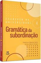 Gramática da subordinação - vol. 4 Gramática da subordinação - vol. 4