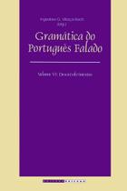 Gramatica do portugues falado - vol. vi: desenvolvimentos - UNICAMP Gramatica do portugues falado - vol. vi: desenvolvimentos - UNICAMP