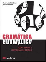 Gramatica - Texto : Analise e Construcao de Sentido - Vol. Unico - EDITORA MODERNA DIDATICO