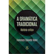 Gramática tradicional, a: história crítica - Parábola Gramática tradicional, a: história crítica - Parábola