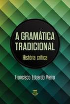 Gramática tradicional. história crítica Gramática tradicional. história crítica