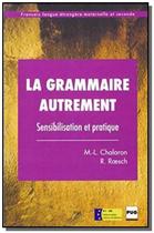 Grammaire Autrement, La - GALLIMARD