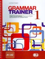 Grammar Trainer 1 - Photocopiable Resource Book A1-A2 - EUROPEAN LANGUAGE INSTITUTE