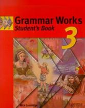 Grammar Works 3 - Student's Book - Cambridge University Press - ELT
