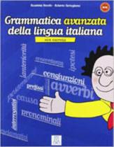 Grammatica avanzata della lingua italiana - con esercizi
