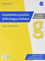Grammatica Pratica Della Lingua Italiana (A1-B2) - ALMA EDIZIONI