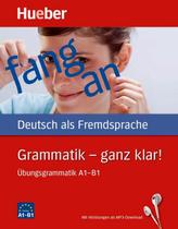 Grammatik - Ganz Klar! - Ubungsgrammatik A1-B1 Mit Audios Online - HUEBER VERLAG