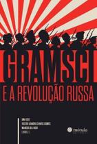 Gramsci e a Evolução Russa - MORULA EDITORA