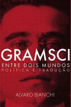 Gramsci Entre Dois Mundos Sortido