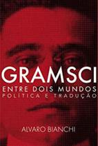 Gramsci entre dois mundos