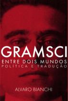 Gramsci entre dois mundos