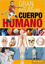 Gran Atlas del Cuerpo Humano - Parramón