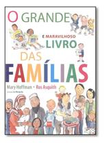 Grande e Maravilhoso Livro Das Famílias, O - SM EDICOES