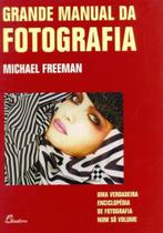 Grande Manual da Fotografia - Dinalivro