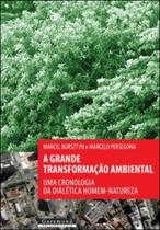 Grande transformaçao ambiental, a - uma cronologia da dialetica homem-natureza