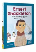 Grandes Biografias Para Crianças - Ernest Shackleton