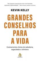 Grandes conselhos para a vida: Ensinamentos cheios de sabedoria, sagacidade e otimismo