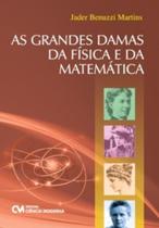 Grandes damas da fisica e da matematica - CIENCIA MODERNA