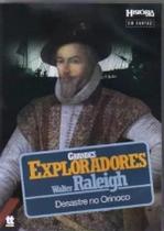 Grandes Exploradores Walter Raleigh Desastre no Orinoco dvd original lacrado