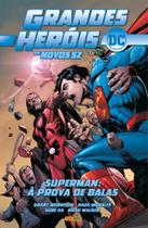 Grandes Heróis DC: Os Novos 52 Vol. 15 - Superman: À Prova De Balas