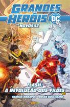 Grandes Heróis DC: Os Novos 52 Vol. 19 - The Flash: A Revolução Dos Vilões Grandes Heróis DC: Os Novos 52 Vol. 19 - The Flash: A Revolução Dos Vilões