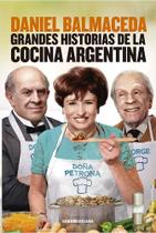 Grandes Historias De La Cocina Argentina - Sudamericana