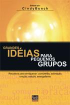 Grandes ideias para pequenos grupos - VIDA NOVA