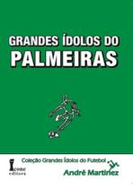 Grandes Ídolos do Palmeiras - Coleção Grandes Ídolos do Futebol