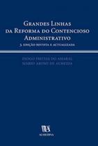 Grandes Linhas da Reforma do Contencioso Administrativo - ALMEDINA