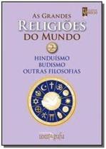 Grandes Religioes Do Mundo, As Vol 02 - Hinduismo Budisno Outras Filosofias Grandes Religioes Do Mundo, As Vol 02 - Hinduismo Budisno Outras Filosofias
