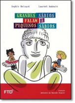 Grandes sábios falam a pequenos sábios