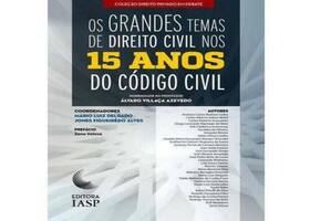 Grandes Temas de Direito Civil nos 15 Anos do Código Civil, Os - IASP