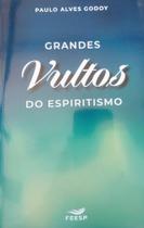 Grandes Vultos do Espiritismo