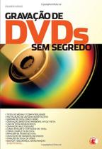 Gravacao de dvds sem segredo - DIGERATI