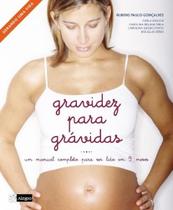 Gravidez para gravidas: um manual completo para ser lido em 9 meses